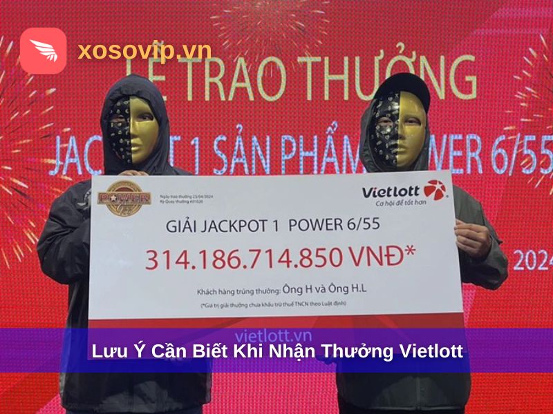 Lưu ý quan trọng khi nhận thưởng Vietlott
