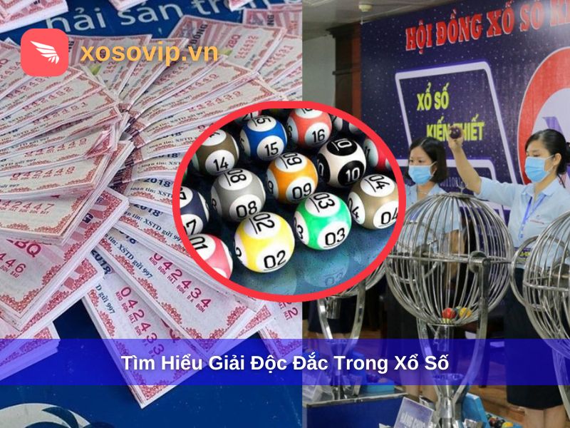 Giải độc đắc trong xổ số l&agrave; như thế n&agrave;o?