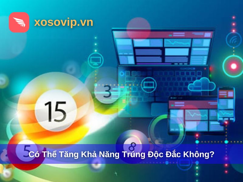 C&oacute; thể tăng khả năng tr&uacute;ng độc đắc kh&ocirc;ng?