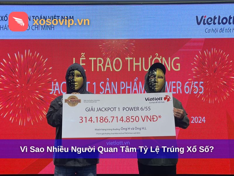 V&igrave; sao nhiều người quan t&acirc;m đến tỷ lệ tr&uacute;ng xổ số?