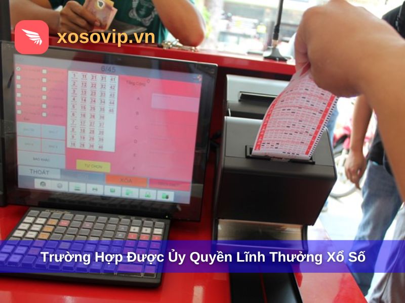 Khi nào được ủy quyền lĩnh thưởng xổ số?