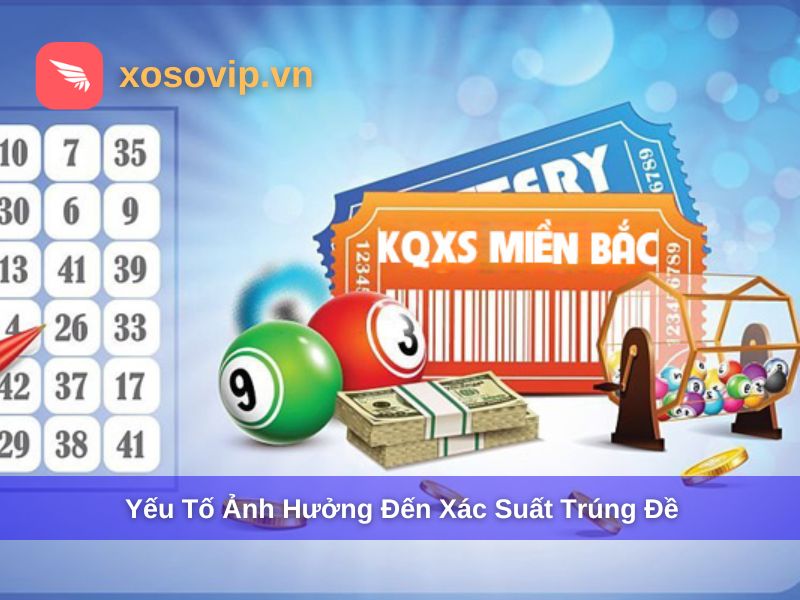 Những yếu tố ảnh hưởng đến xác suất trúng đề