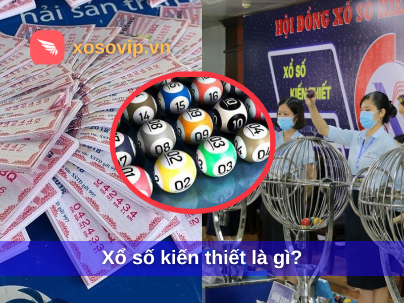 Xổ số kiến thiết là gì?