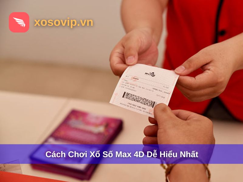 Cách chơi xổ số Max 4D đơn giản