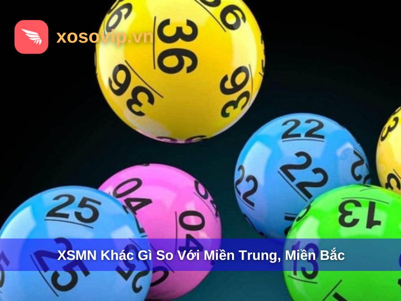 Xổ số miền Nam kh&aacute;c g&igrave; so với miền Trung v&agrave; miền Bắc?