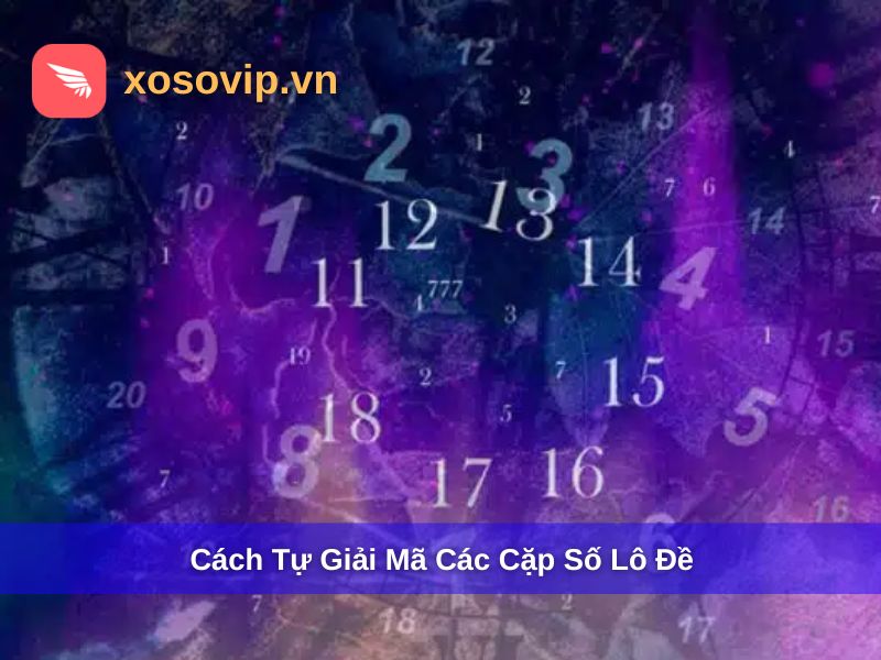 Cách tự giải nghĩa các cặp số lô đề